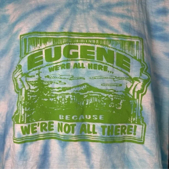 Eugene Oregon We’re All Here Because We’re Not All There Tie-Dye Tee Men’s Sz L - Picture 2 of 4